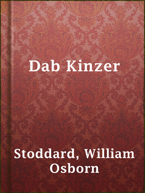 Title details for Dab Kinzer by William Osborn Stoddard - Available